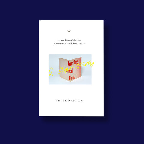 BRUCE NAUMAN. ARTISTS’ BOOKS COLLECTION, ATHENAEUM MUSIC & ARTS LIBRARY