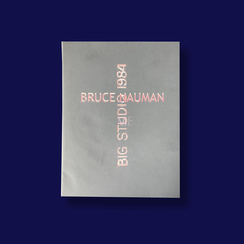 BRUCE NAUMAN. BIG STUDIO 1984