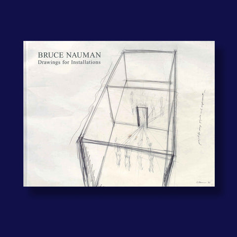 BRUCE NAUMAN. DRAWINGS FOR INSTALLATIONS