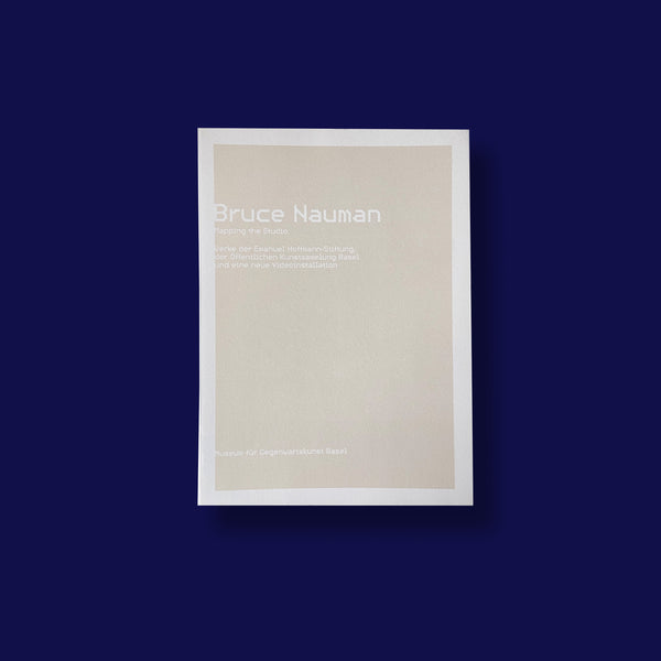 BRUCE NAUMAN. MAPPING THE STUDIO
