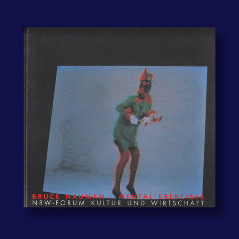 NAUMAN, BRUCE. MENTAL EXERCISES/KULTUR UND WIRTSCHAFT
