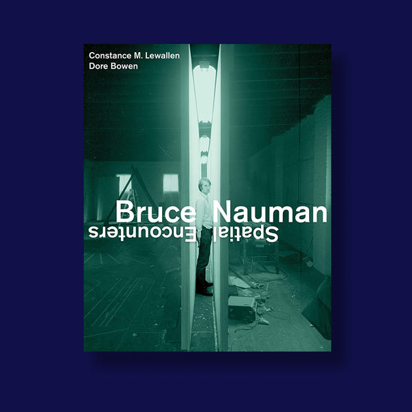 BRUCE NAUMAN. SPATIAL ENCOUNTERS