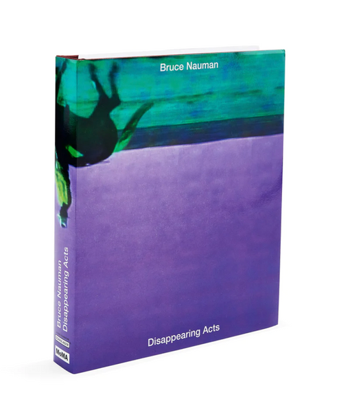 BRUCE NAUMAN. DISAPPEARING ACTS
