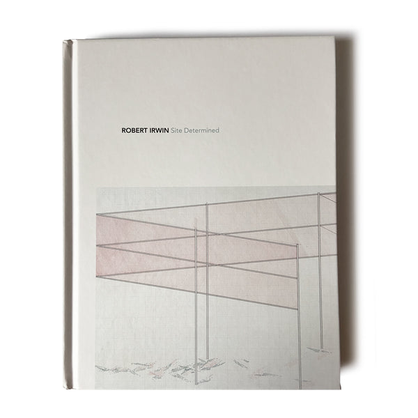ROBERT IRWIN. SITE DETERMINED