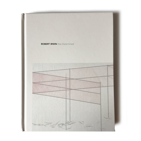 ROBERT IRWIN. SITE DETERMINED