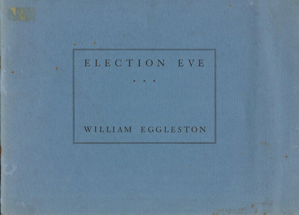 Front Cover Image-William Eggleston-Election Eve