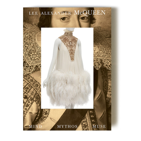 LEE ALEXANDER MCQUEEN. MIND, MYTHOS, MUSE