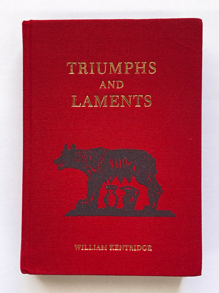 WILLIAM KENTRIDGE. TRIUMPHS AND LAMENTS