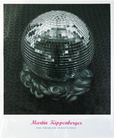 KIPPENBERGER, MARTIN. THE PROBLEM PERSPECTIVE