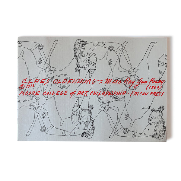 CLAES OLDENBURG. MORE RAY GUN POEMS