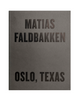 MATIAS FALDBAKKEN. OSLO, TEXAS