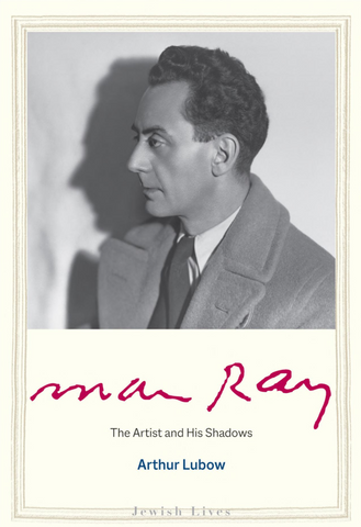 MAN RAY. THE ARTIST AND HIS SHADOWS