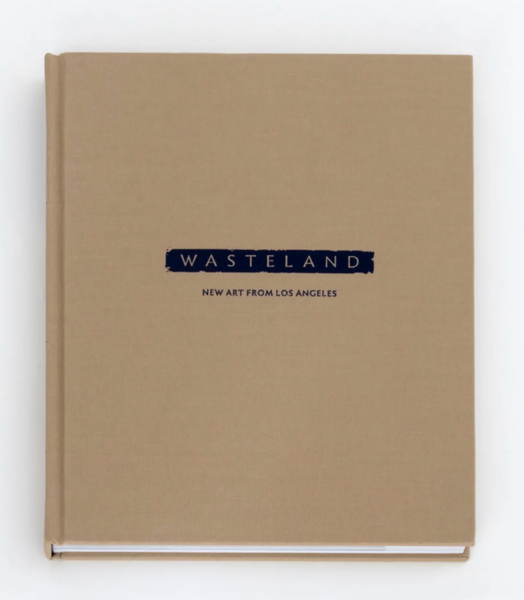 WASTELAND: NEW ART FROM LOS ANGELES