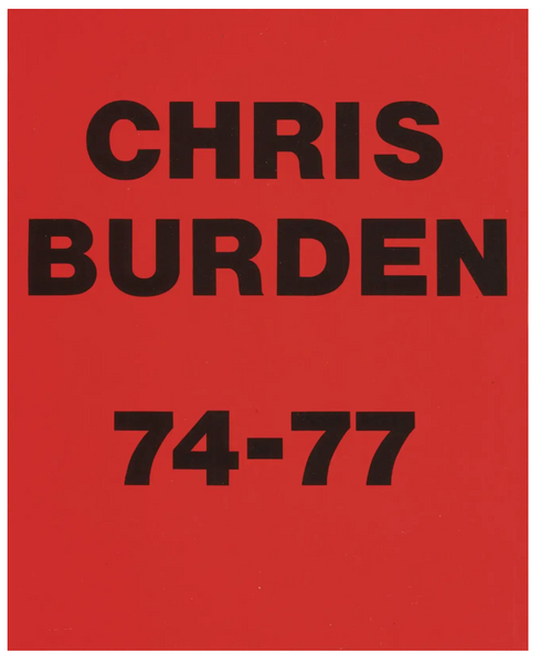 CHRIS BURDEN. 74-77