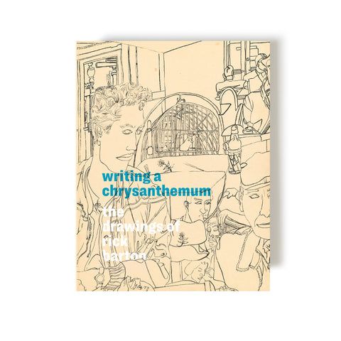 WRITING A CHRYSANTHEMUM. THE DRAWINGS OF RICH BARTON