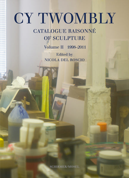TWOMBLY, CY. CATALOGUE RAISONNÉ OF SCULPTURE VOL 2 1998-2011