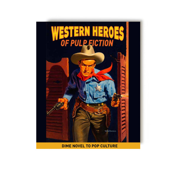 WESTERN HEROES OF PULP FICTION