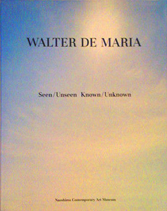 Walter De Maria Seen/Unseen Known/Unknown
