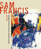 FRANCIS, SAM. CATALOGUE RAISONNE CANVAS PAINTINGS AND PANELS, 1946-1994